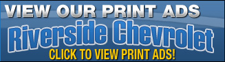 Riverside Chevrolet Print Ads